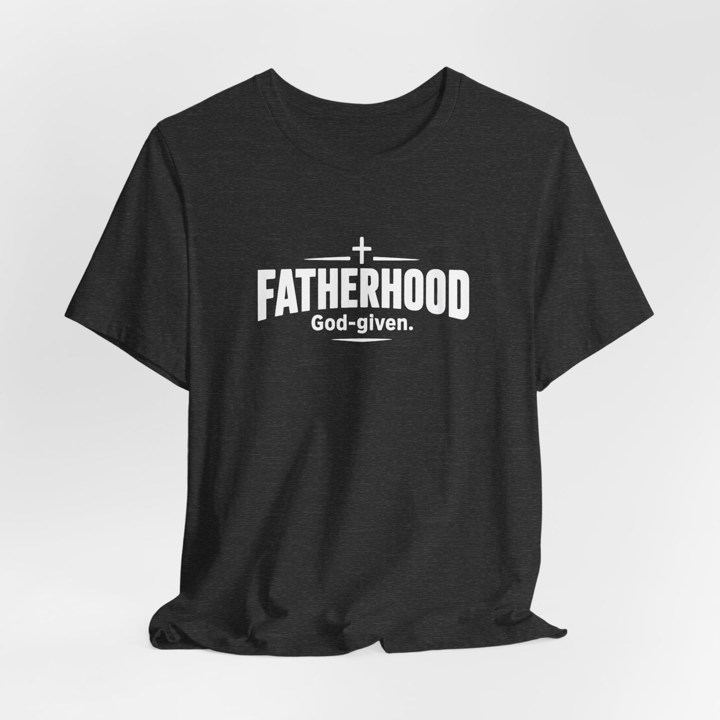 Fatherhood God Given Tee Shirt