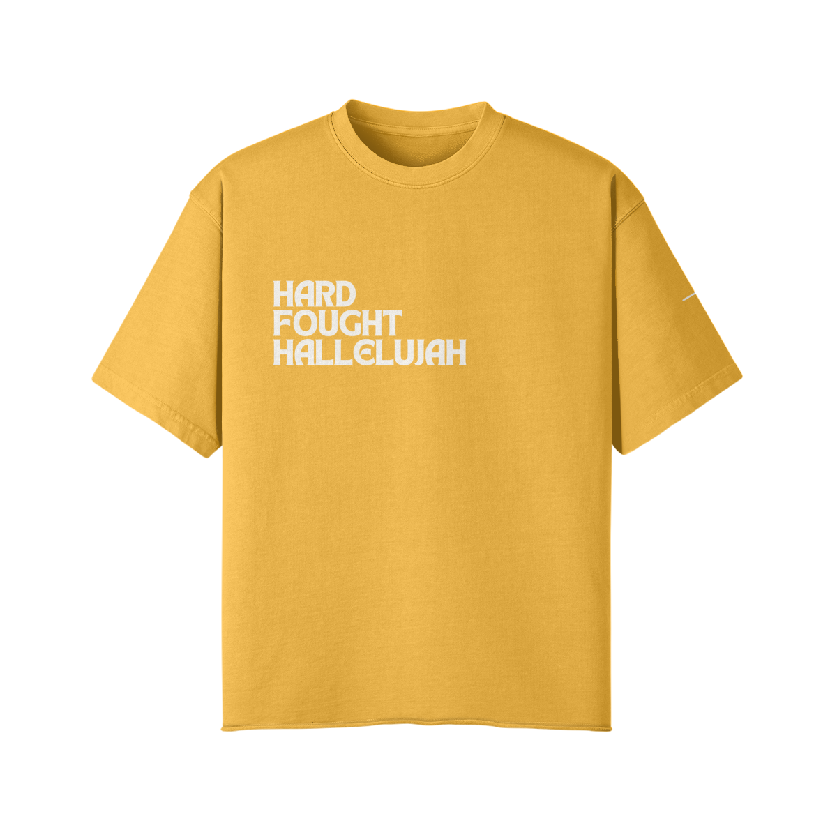 Hard Fought Hallelujah Tee