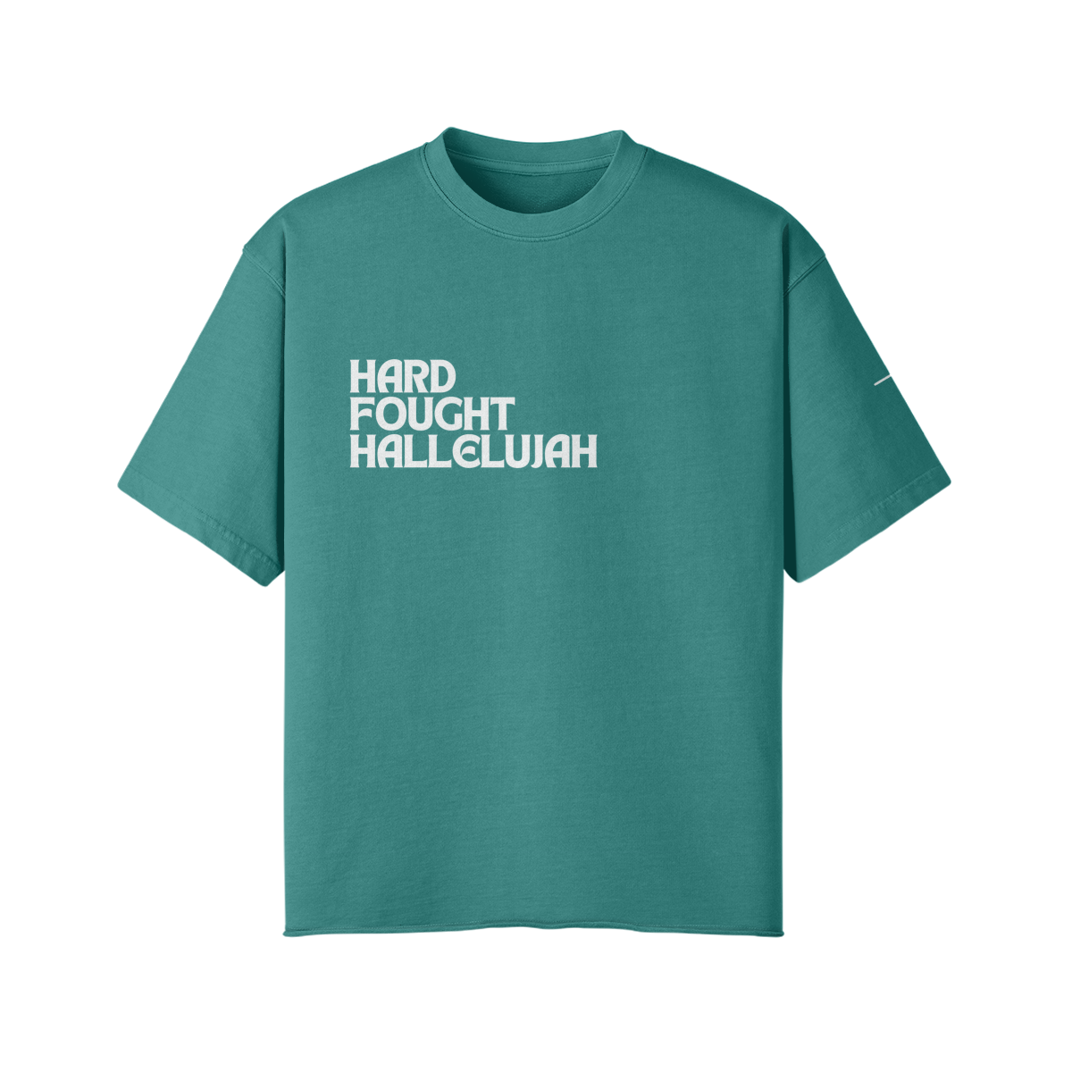 Hard Fought Hallelujah Tee